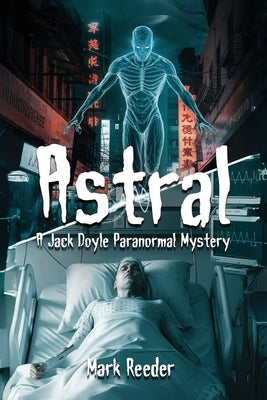 Astral: A Jack Doyle Paranormal Mystery by Reeder, Mark