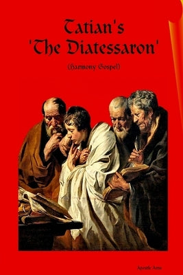 The Diatessaron by Arne, Apostle