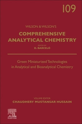 Green Miniaturized Technologies in Analytical and Bioanalytical Chemistry: Volume 109 by Mustansar Hussain, Chaudhery