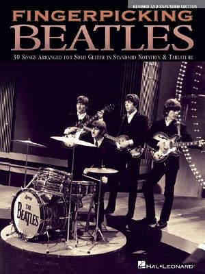 Fingerpicking Beatles: 30 Songs Arranged for Solo Guitar in Standard Notation & Tablature by Beatles, The