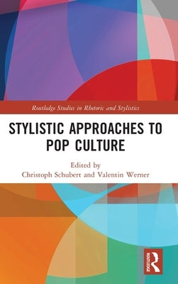 Stylistic Approaches to Pop Culture by Schubert, Christoph