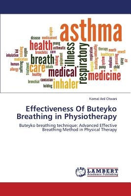 Effectiveness Of Buteyko Breathing in Physiotherapy by Anil Otwani Komal