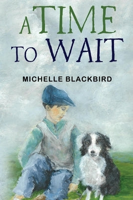 A Time To Wait by Blackbird, Michelle