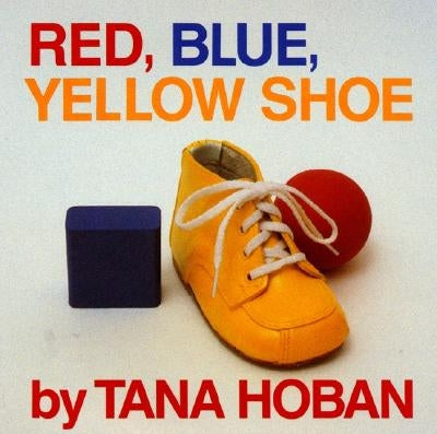 Red, Blue, Yellow Shoe by Hoban, Tana