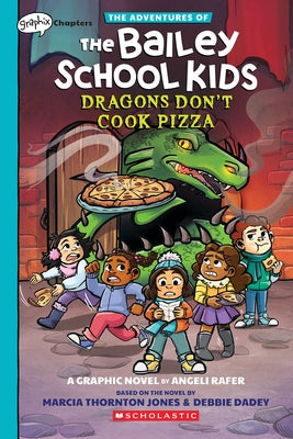 Dragons Don't Cook Pizza: A Graphix Chapters Book (the Adventures of the Bailey School Kids #4) by Jones, Marcia Thornton