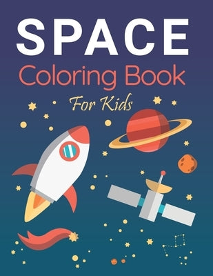 space coloring book kids coloring book: Featuring full-page drawings of planets, astronauts, spaceships, aliens, meteors, rockets, sun, moon, stars an by Home, Signature Design