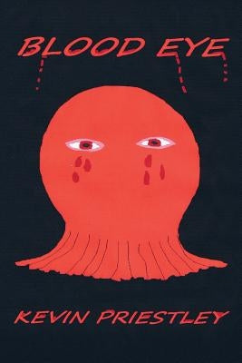 Blood Eye by Priestley, Kevin