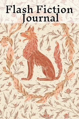 Flash Fiction Journal: Holiday Romantic New Adult, College Fantasy, Horror, Dark Urban, Epic Coming Of Age Thrillers, Memoires Notebook To Wr by Willow, Hazle