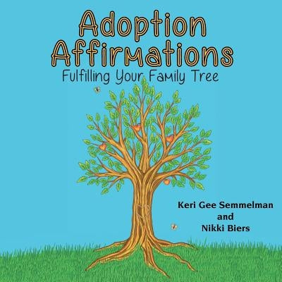 Adoption Affirmations by Semmelman, Keri Gee