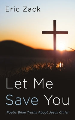 Let Me Save You by Zack, Eric
