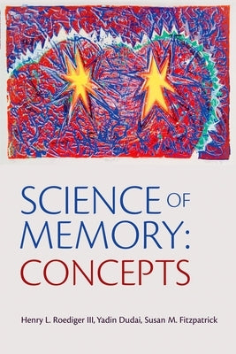 Science of Memory Concepts by Roediger, Henry L.
