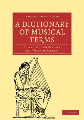 A Dictionary of Musical Terms by Stainer, John
