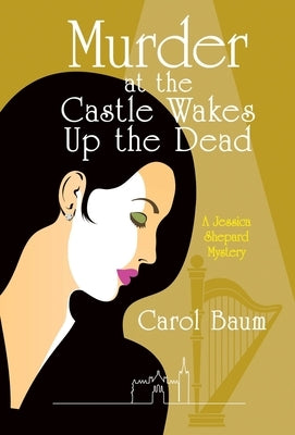 Murder at the Castle Wakes up the Dead: A Jessica Shepard Mystery by Baum, Carol