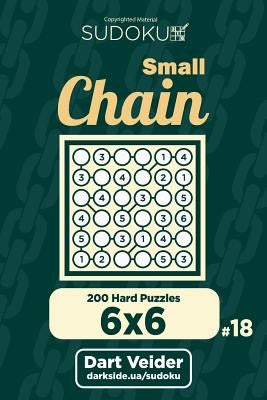 Small Chain Sudoku - 200 Hard Puzzles 6x6 (Volume 18) by Veider, Dart