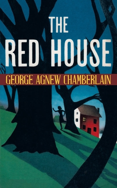 The Red House by Chamberlain, George Agnew