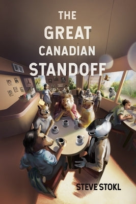 The Great Canadian Standoff by Stokl, Steve