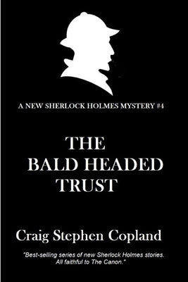 The Bald-Headed Trust: A New Sherlock Holmes Mystery by Copland, Craig Stephen
