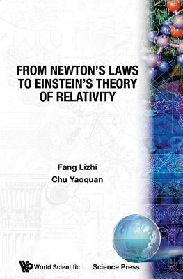 From Newton's Laws to Einstein's Theory of Relativity by Fang, Lizhi