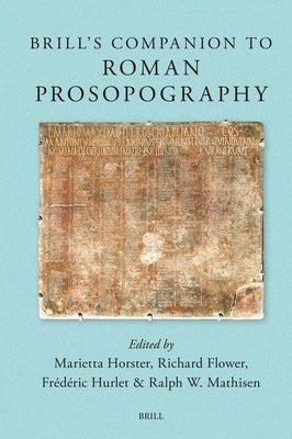 Brill's Companion to Roman Prosopography by Horster, Marietta