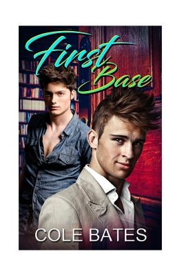 First Base: Home Run Series Book II by Bates, Cole