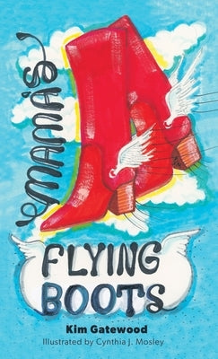 Mama's Flying Boots by Gatewood, Kim