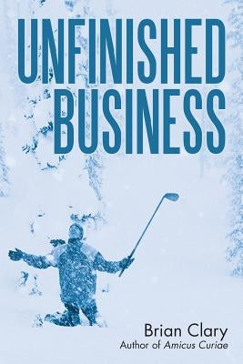 Unfinished Business by Clary, Brian