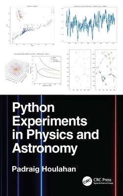 Python Experiments in Physics and Astronomy by Houlahan, Padraig