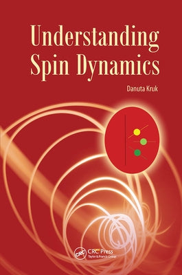 Understanding Spin Dynamics by Kruk, Danuta