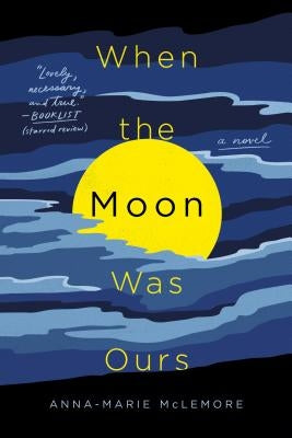 When the Moon Was Ours by McLemore, Anna-Marie