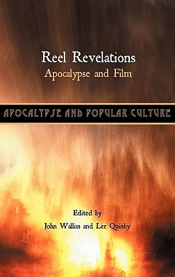 Reel Revelations: Apocalypse and Film by Walliss, John