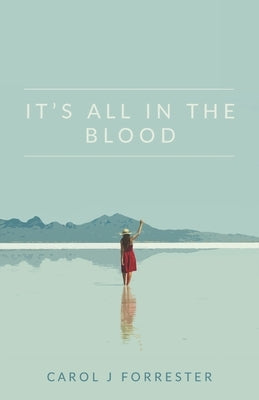 It's All In The Blood by Forrester, Carol J.