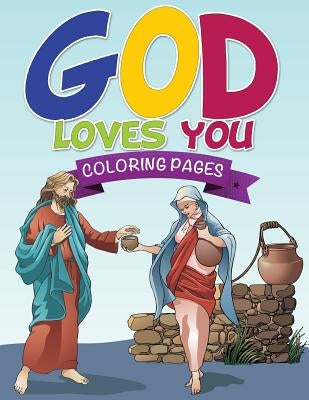 God Loves You Coloring Book by Speedy Publishing LLC