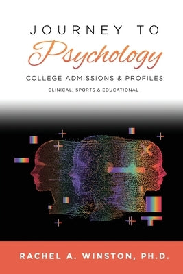 Journey to Psychology: College Admissions & Profiles by Winston, Rachel