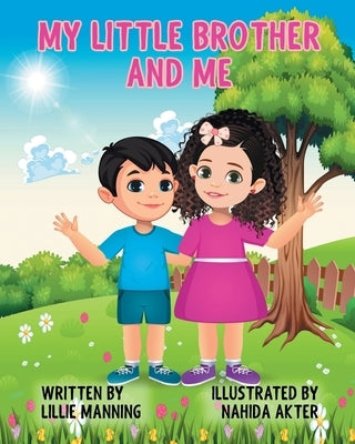 My Little Brother and me by Manning, Lillie