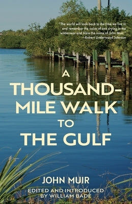 A Thousand-Mile Walk to the Gulf (Warbler Classics Annotated Edition) by Muir, John