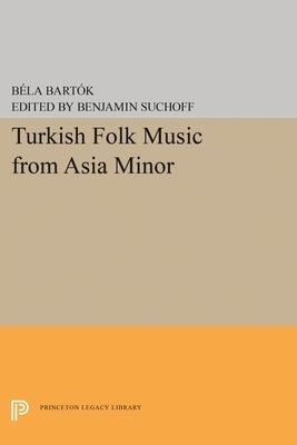 Turkish Folk Music from Asia Minor by Bartok, Bela