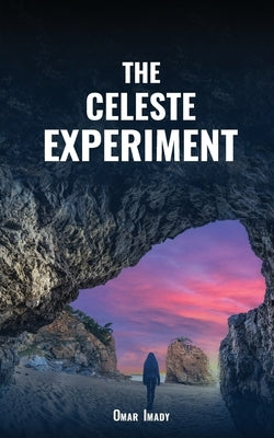The Celeste Experiment by Imady, Omar
