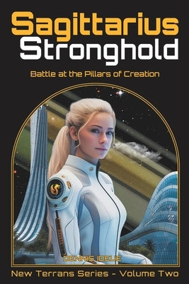 Sagittarius Stronghold: Battle at the Pillars of Creation by Ideue, Dennis