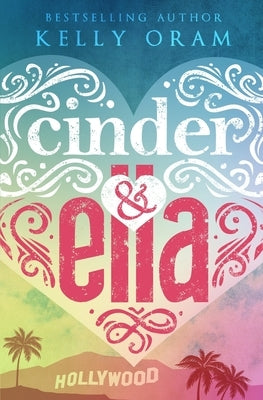 Cinder & Ella by Oram, Kelly