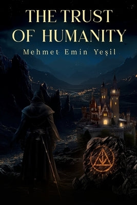 The Trust of Humanity by Yeşil, Mehmet Emin