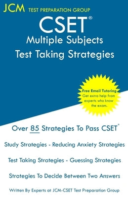 CSET Multiple Subjects - Test Taking Strategies by Test Preparation Group, Jcm-Cset