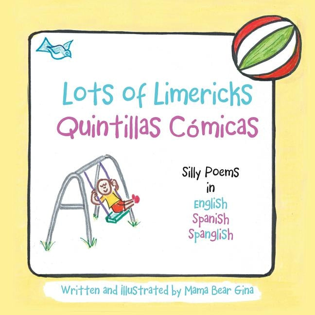Lots of Limericks Quintillas Cómicas: Silly Poems in English Spanish "Spanglish" by Gina, Mama Bear