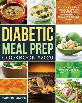 Diabetic Meal Prep Cookbook #2020 by Jamsen, Barbon