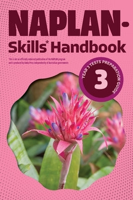 NAPLAN-Skills* Handbook 3: Year 3 Tests Preparation Guide by Education, Kilbaha