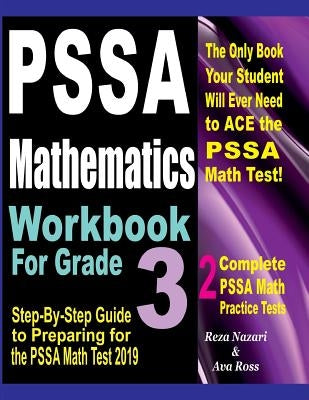 Pssa Mathematics Workbook for Grade 3: Step-By-Step Guide to Preparing for the Pssa Math Test 2019 by Ross, Ava