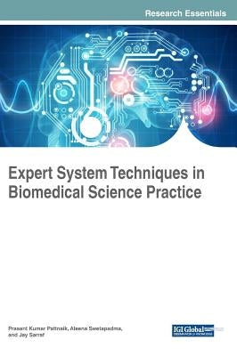 Expert System Techniques in Biomedical Science Practice by Pattnaik, Prasant Kumar