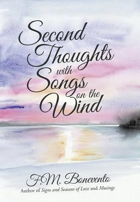 Second Thoughts with Songs on the Wind by Bonevento, F. M.