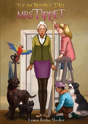 The Incredibly Tall Mrs. Tippet by Stryker, Laura Kirby