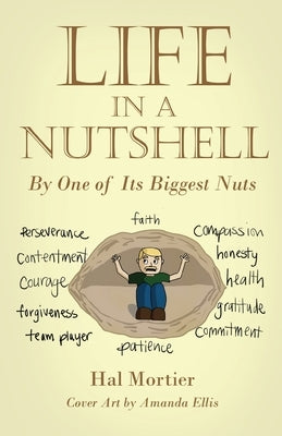 Life in a Nutshell: By One of Its Biggest Nuts by Mortier, Hal