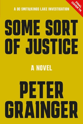 Some Sort of Justice by Grainger, Peter